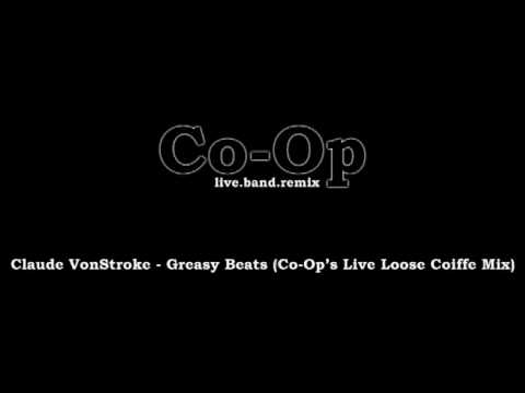 Claude VonStroke - Greasy Beats (Co-Op's Live Loose Coiffe Mix)
