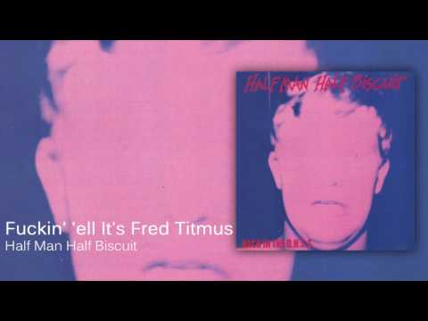 Half Man Half Biscuit - Fuckin' 'ell It's Fred Titmus [Official Audio]