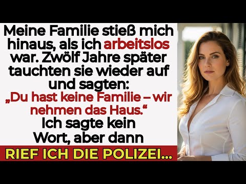 Meine Familie verstieß mich arbeitslos — 12 Jahre später „Du hast kein Recht auf irgendwas!“