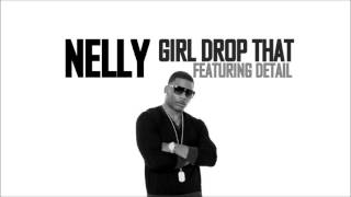 Nelly feat. Detail - Girl Drop That (HQ)
