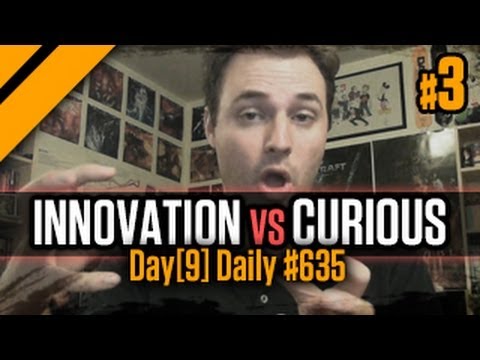 Day[9] Daily #635 - Innovation vs Curious - P3