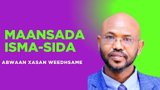 Maansada ISMA-SIDA, Abwaan Xasan Daahir Weedhsame