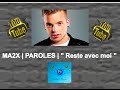 MA2X | PAROLES | " Reste avec moi " 