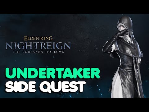 Elden Ring Nightreign: The Forsaken Hollows DLC - Undertaker Side Quest Guide
