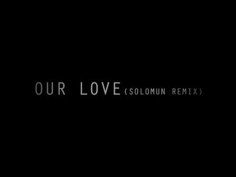 Video thumbnail for Our Love (Solomun Remix)