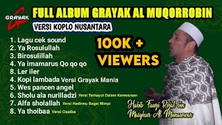 Download lagu FULL ALBUM KOLEKSI |  VERSI KOPLO | GRAYAK AL MUQORROBIN 2020 mp3