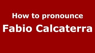 How to pronounce Fabio Calcaterra