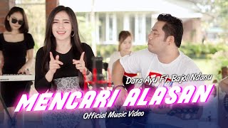 Download lagu Dara Ayu Ft. Bajol Ndanu - Mencari Alasan mp3