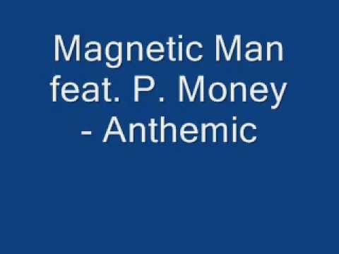 Magnetic Man feat. P. Money - Anthemic