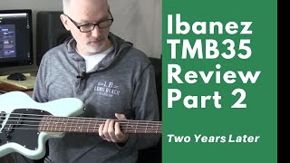 Video thumbnail for Ibanez TMB35 Review - Part 2 - Two Years Later by Worship Blender