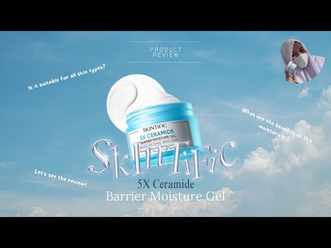 SKINTIFIC 5X Ceramide Moisture Gel Review!