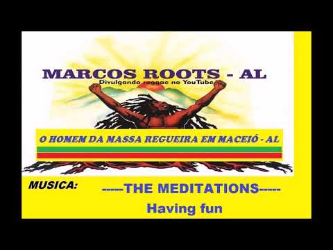 The Meditations - Having fun / MARCOS ROOTS - AL