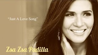 Zsa Zsa Padilla - Just A Love Song - (Lyric Video)