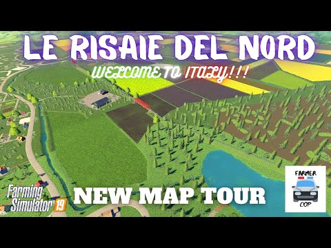 "Le Risaie Del Nord" New Mod Map Tour in Farming Simulator 19