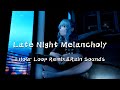 EA7 | Late Night Melancholy Remix Rain Sounds - Rube Boy & White Cherry (1 hour Relaxing music loop)
