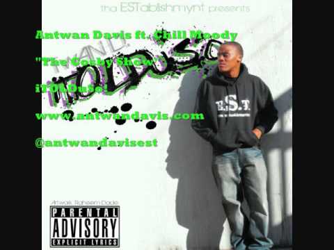 Antwan Davis "The Cosby Show" ft Chill Moody