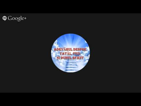 ADEVARUL DESPRE TATAL, FIUL ȘI DUHUL SFÂNT IV
