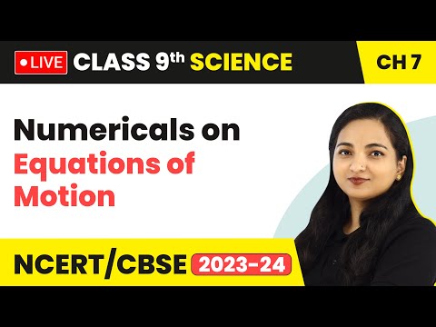 Numericals on Equations of Motion | Class 9 Science Chapter 7 (LIVE) 2023-24