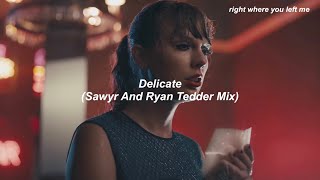 Taylor Swift - Delicate (Sawyr And Ryan Tedder Mix) // Türkçe Çeviri