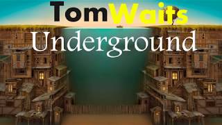 Tom Wait - Underground (Remix + Lyric + Ultra Bass + Extended)