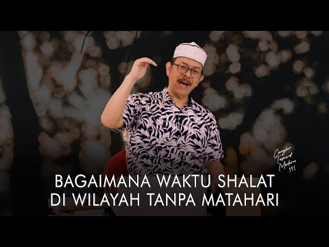 Cangkir Tasawuf Modern eps. 191 - BAGAIMANA WAKTU SHALAT DI WILAYAH TANPA MATAHARI