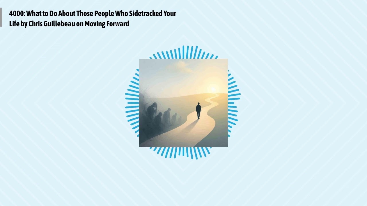 4000: What to Do About Those People Who Sidetracked Your Life by Chris Guillebeau on Moving...