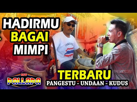 HADIRMU BAGAI MIMPI - GERRY MAHESA NEW PALLAPA PANGESTU KUDUS (Cipt. Fauzi Bima)