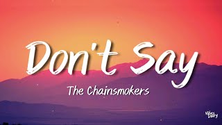 The Chainsmokers - Don&#39;t Say (Lyrics) ft. Emily Warren