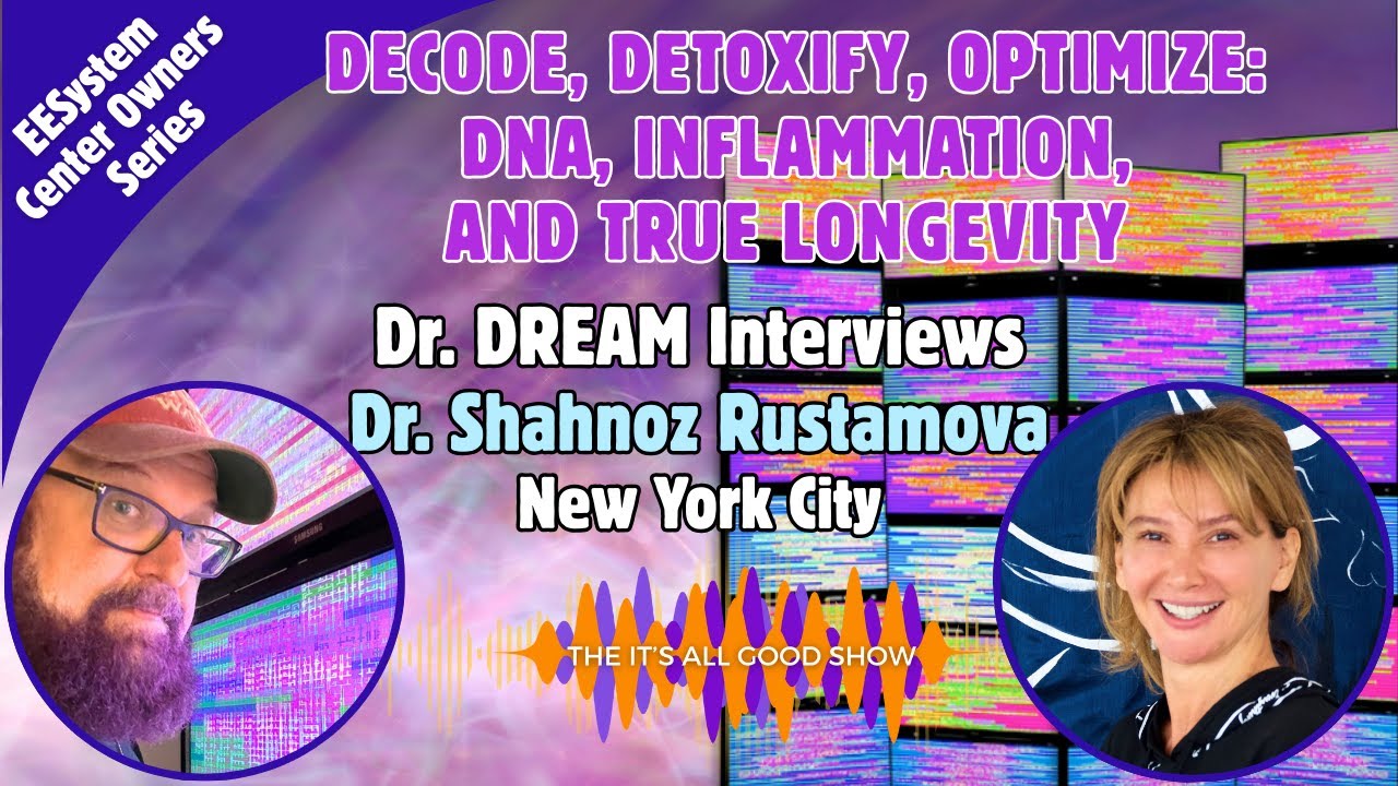 Decode, Detoxify, Optimize: Dr. Shahnoz Rustamova on DNA, Inflammation, and True Longevity