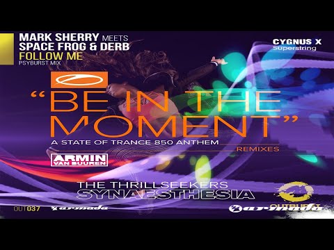 Be In The Moment vs Follow Me vs Synaesthesia vs Superstring (Armin van Buuren Mashup)