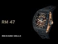 RM 47 Tourbillon RICHARD MILLE