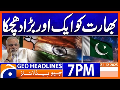 Big Shock to India - Pakistan in Action  | Geo News 7 PM Headlines | 21 December 2025