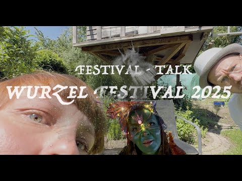 Festival Talk - Wurzel Festival 2025 - 3 Tage Wurzel: Musik, Menschen, Magie
