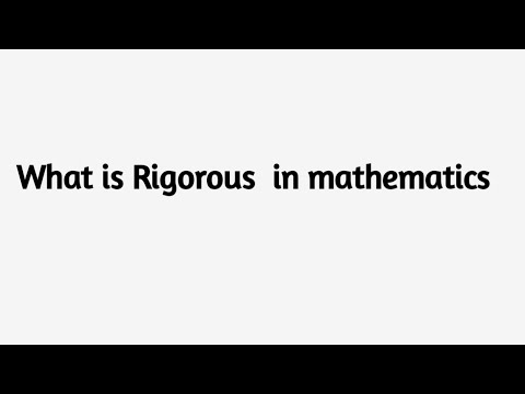 What is Rigorous  in mathematics