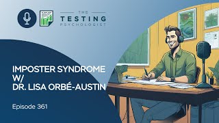 361. Imposter Syndrome w/ Dr. Lisa Orbé-Austin