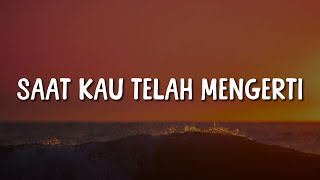 Download lagu Virgoun - Saat Kau Telah Mengerti (Lirik) || Mix - Budi Doremi, BAHAGITA, Batas Senja mp3