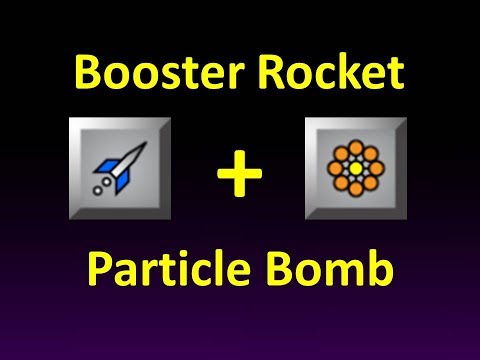Booster Rocket + Particle Bomb - Weapon Combo