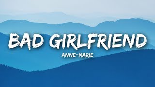 Anne-Marie - Bad Girlfriend (Lyrics / Lyrics Video)