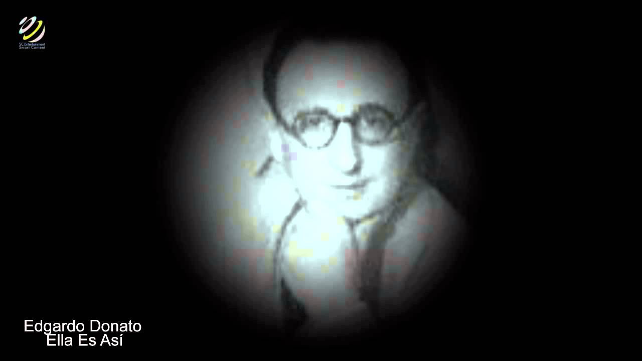 Edgardo Donato - "Ella Es Así"