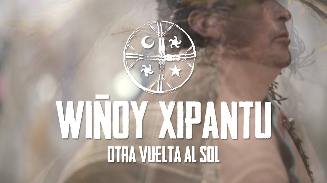 WIÑOY XIPANTV. Otra vuelta al sol - (Another turn around the sun)