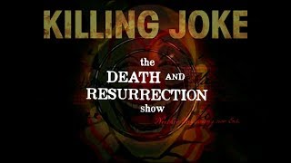 Killing Joke – The Death &amp; Resurrection Show [Legendado BR]