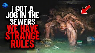 I got a job in the sewers. WE HAVE STRANGE RULES.