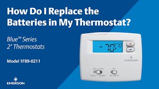 Emerson Blue Series 2" - 1F89-0211 - How Do I Replace the Batteries in My Thermostat