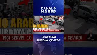 İşçi Servisi 10 Arabayı Hurdaya Çevirdi!
