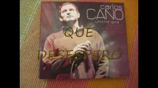 CARLOS CANO: ÚLTIMA GIRA. QUÉ DESESPERO