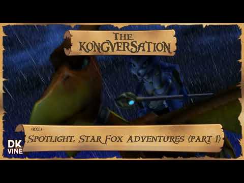 The Kongversation 1033 - Spotlight: Star Fox Adventures (part 1)