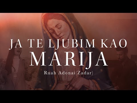 Ruah Adonai Zadar - Ja te ljubim kao Marija [Official video 2022]