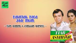 Download lagu Kalau Kaca Jadi Intan - Tiar Ramon ft Asmidar Darwis (Lirik Lagu) mp3