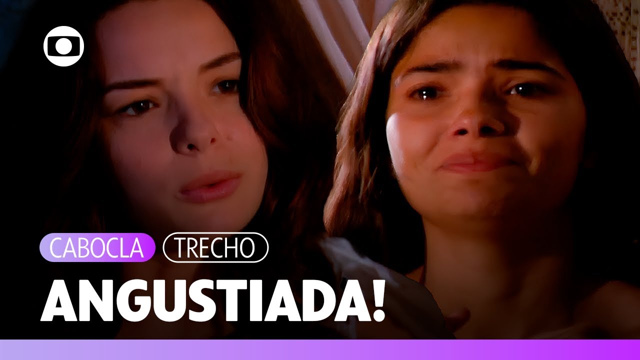 Zuca se sente angustiada ao dizer para Belinha que está apaixonada! | Cabocla |  TV Globo