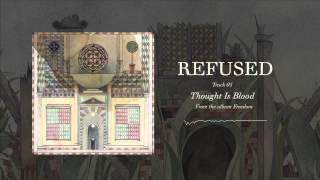Refused - &quot;Thought Is Blood&quot; (Full Album Stream)